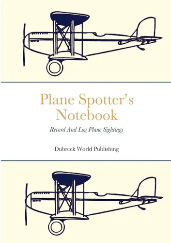 Plane Spotter's Notebook: Record And Log Plane Sightings - Paperback