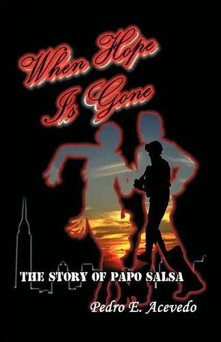 When Hope Is Gone: The Story of Papo Salsa - Paperback