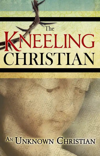The Kneeling Christian - Paperback