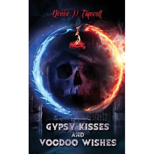 Gypsy Kisses and Voodoo Wishes - Paperback