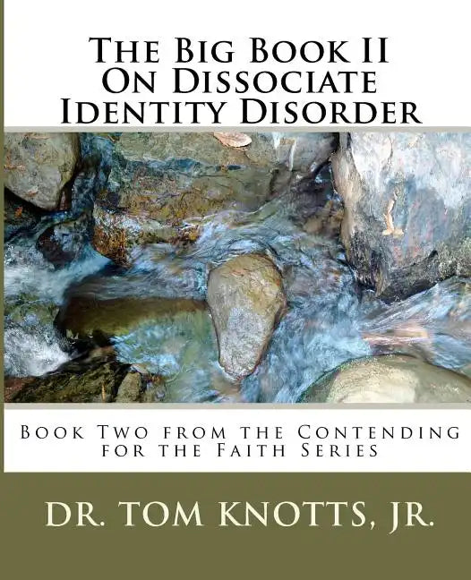The Big Book II On Dissociate Identity Disorder: Book Two from the Contending for the Faith Series - Paperback