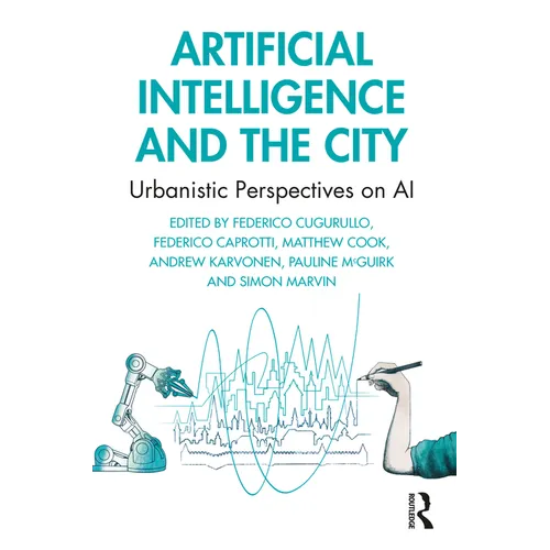 Artificial Intelligence and the City: Urbanistic Perspectives on AI - Paperback