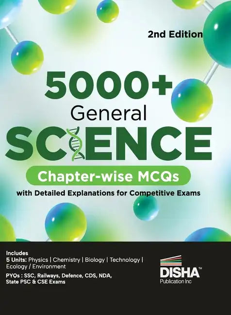 5000+ General Science Chapter-wise MCQs with Detailed Explanations for Competitive Exams 2nd Edition Question Bank General Knowledge/ Awareness SSC, B - Paperback
