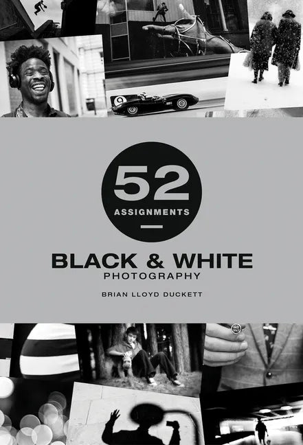 52 Assignments: Black & White Photography - Hardcover