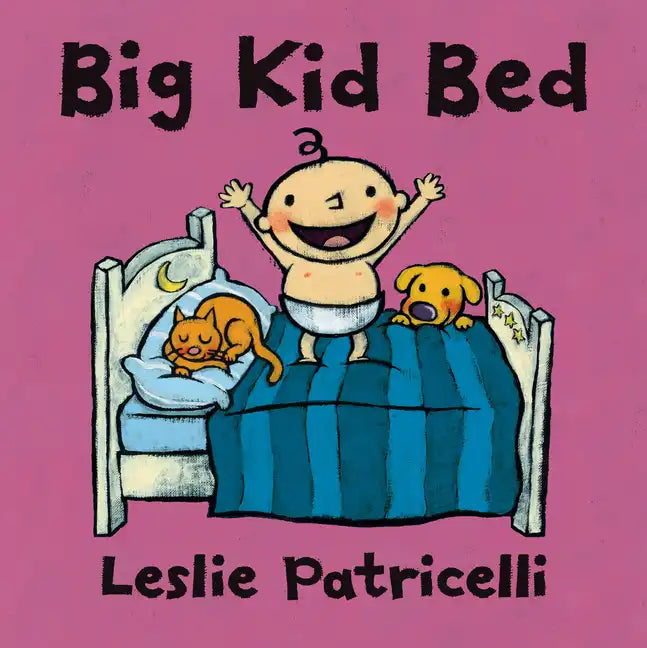 Big Kid Bed: (A Milestone Bedtime Story about the Crib-To-Bed Transition for Babies and Toddlers) - Board Book