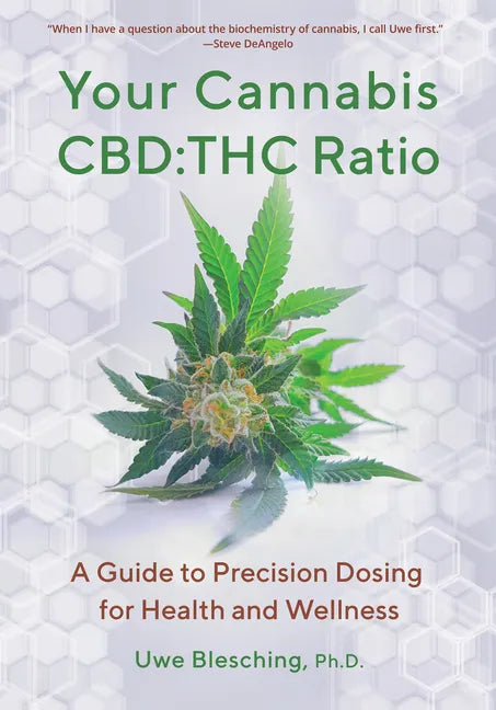Your Cannabis Cbd: THC Ratio: A Guide to Precision Dosing for Health and Wellness - Paperback