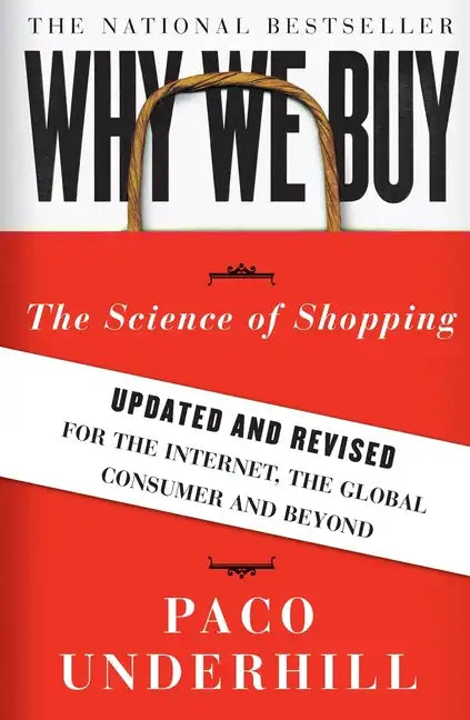 Why We Buy: The Science of Shopping--Updated and Revised for the Internet, the Global Consumer, and Beyond - Paperback
