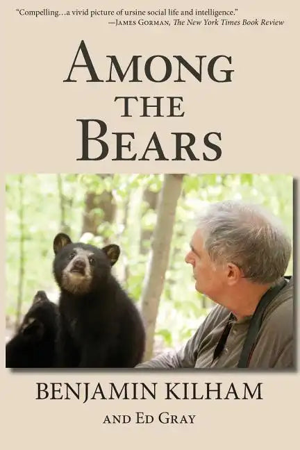 Among the Bears: Raising Orphan Cubs in the Wild - Paperback