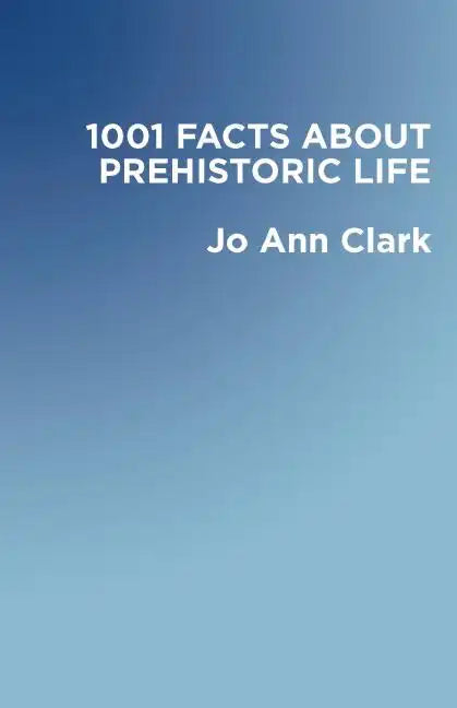 1001 Facts of Prehistoric Life - Paperback