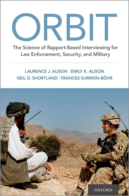 Orbit: The Science of Rapport-Based Interviewing for Law Enforcement, Security, and Military - Hardcover