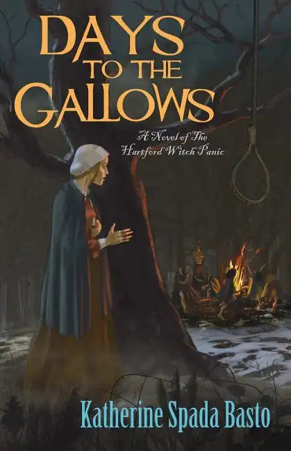Days to the Gallows: A Novel of the Hartford Witch Panic - Paperback