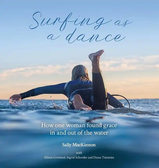 Surfing as a dance: How one woman found grace in and out of the water - Hardcover