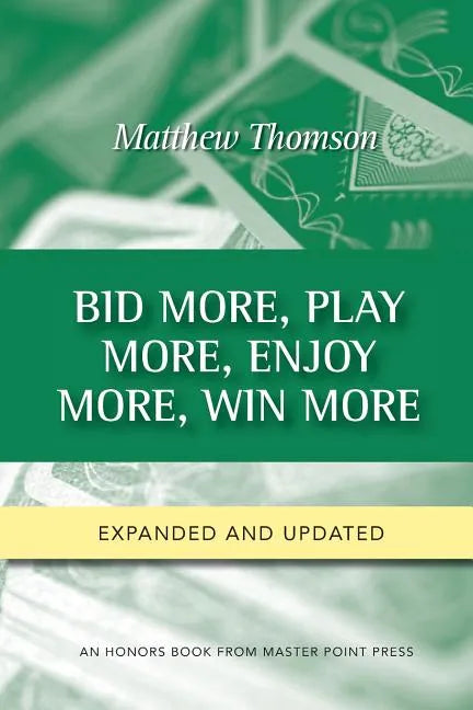 Bid More, Play More, Enjoy More, Win More: Second Edition - Paperback