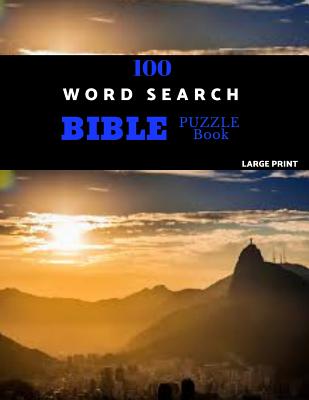 100 Word Search Bible Puzzle Book Large Print: Brain Challenging Bible Puzzles For Hours Of Fun - Paperback