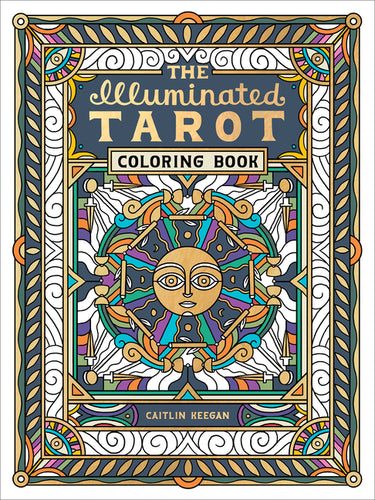 The Illuminated Tarot Coloring Book: Tarot Card Art Coloring Book - Paperback