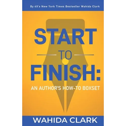 Start To Finish: An Author's How-to Boxset - Paperback