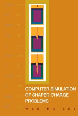 Computer Simulation of Shaped Charge Problems - Hardcover