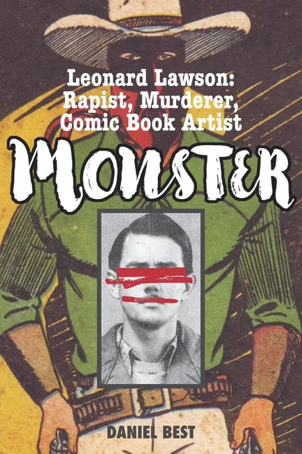 Monster: Leonard Lawson: Rapist, Murderer, Comic Book Artist - Paperback