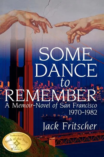Some Dance to Remember: A Memoir-Novel of San Francisco 1970-1982 - Paperback