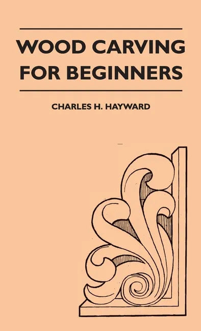 Wood Carving for Beginners - Hardcover