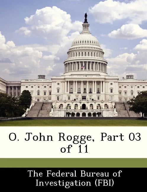 O. John Rogge, Part 03 of 11 - Paperback
