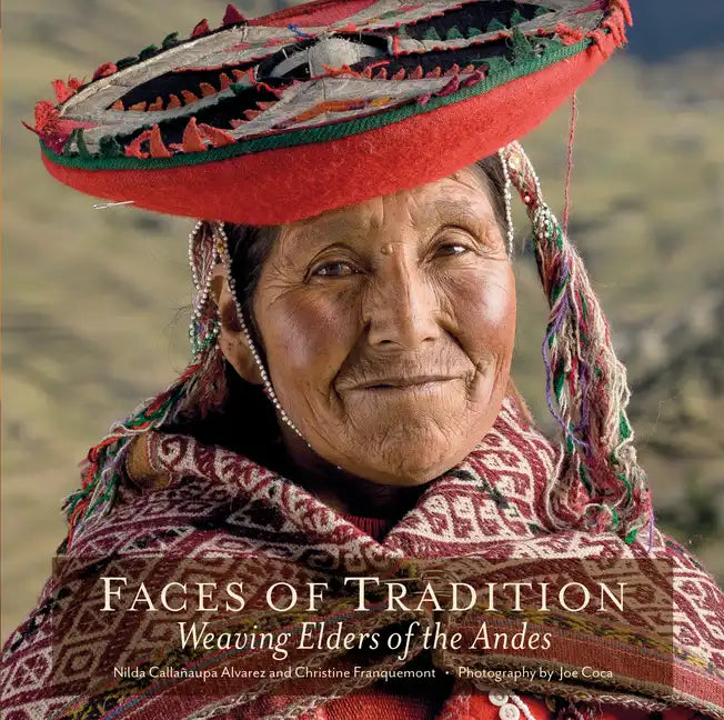 Faces of Tradition: Weaving Elders of the Andes - Paperback