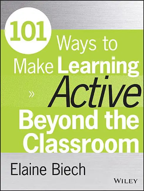 101 Ways to Make Learning Active Beyond the Classroom - Paperback