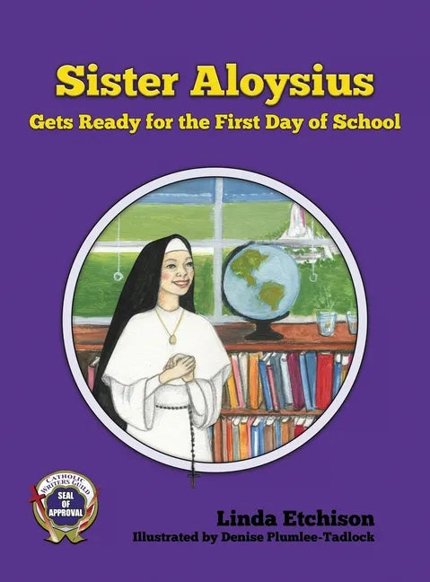 Sister Aloysius Gets Ready for the First Day of School - Hardcover