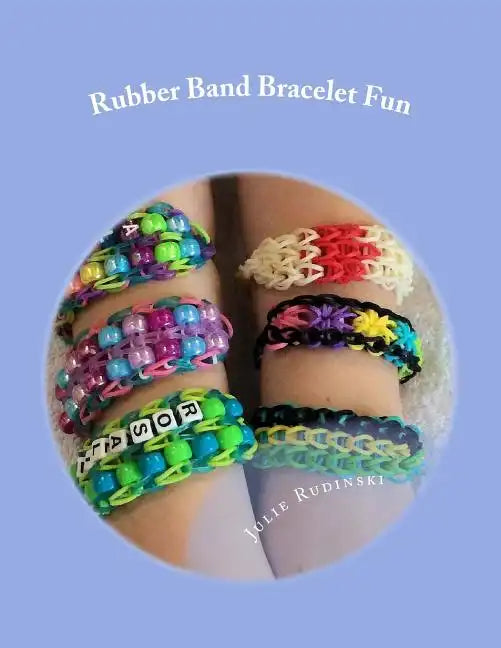 Rubber Band Bracelet Fun - Paperback