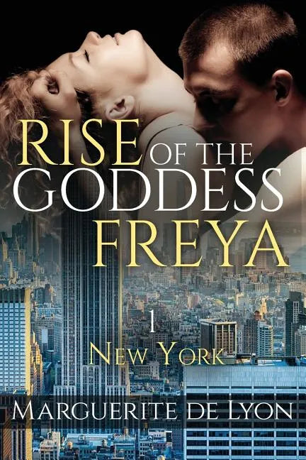 Rise of the Goddess Freya: New York - Paperback