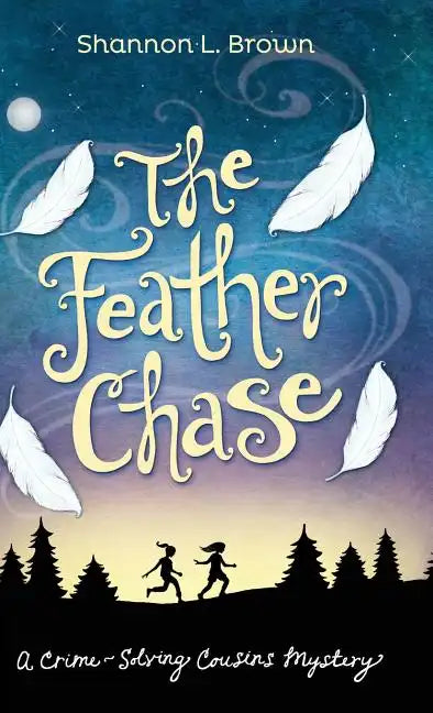 The Feather Chase: (The Crime-Solving Cousins Mysteries Book 1) - Hardcover