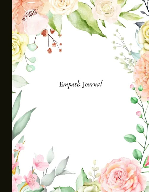 Empath Journal: A Journal for HSPs and Empaths, track your energy levels, mood, write out your experience, monitor your self-care and - Paperback