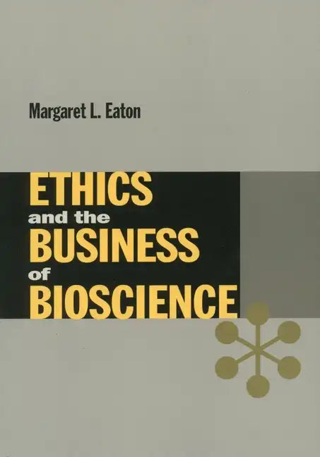 Ethics and the Business of Bioscience - Paperback