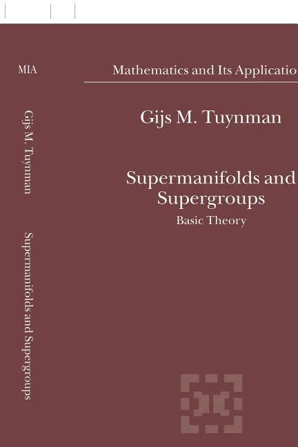 Supermanifolds and Supergroups: Basic Theory - Hardcover