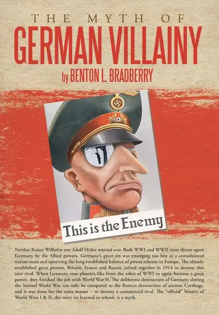 The Myth of German Villainy - Hardcover