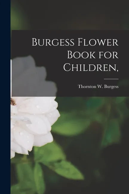 Burgess Flower Book for Children, - Paperback