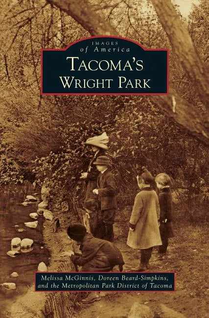 Tacoma's Wright Park - Hardcover