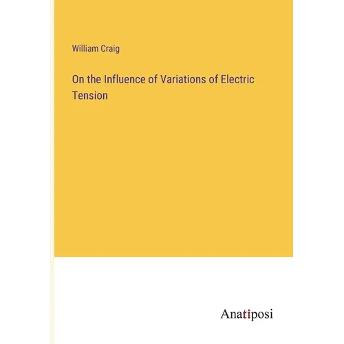 On the Influence of Variations of Electric Tension - Paperback