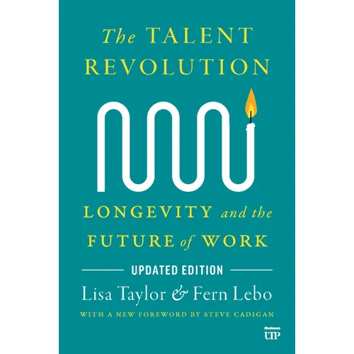 The Talent Revolution: Longevity and the Future of Work, Updated Edition - Paperback
