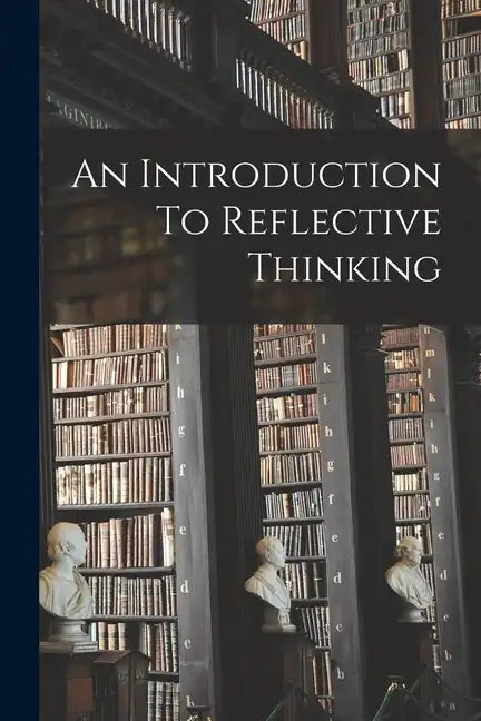 An Introduction To Reflective Thinking - Paperback
