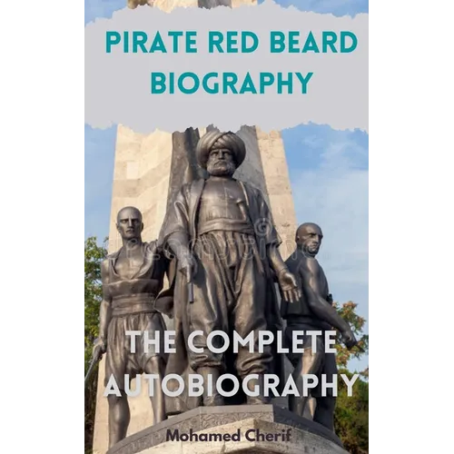Pirate Red Beard Biography. The Complete Autobiography - Paperback