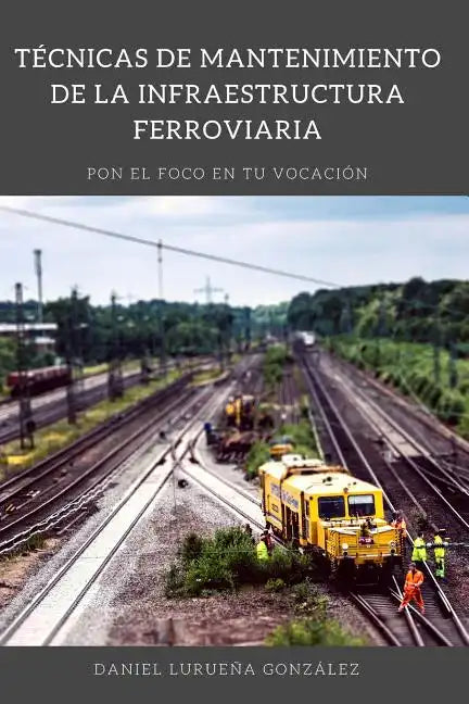 Tecnicas de mantenimiento de la infraestructura ferroviaria - Paperback