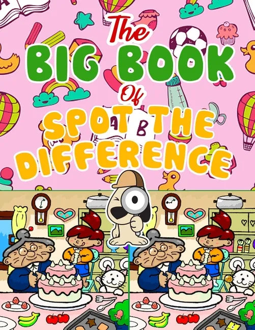 The Big Book of Spot the Difference: Over 30 Pictures Puzzles, Search & Find Fun For Kids Ages 4-8, 6-8, 8-12 - Paperback