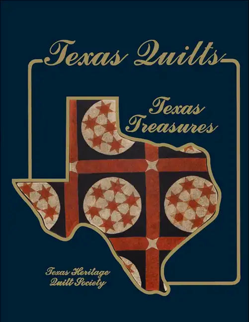 Texas Quilts: Texas Treasures - Hardcover