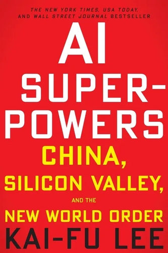 AI Superpowers: China, Silicon Valley, and the New World Order - Paperback