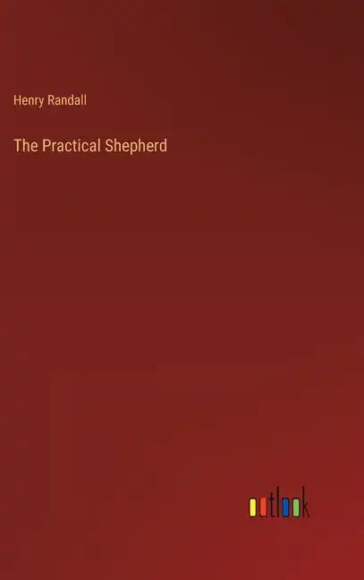 The Practical Shepherd - Hardcover