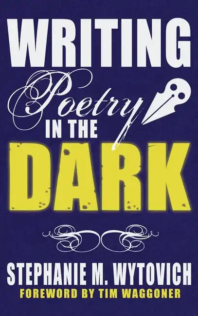 Writing Poetry in the Dark - Hardcover