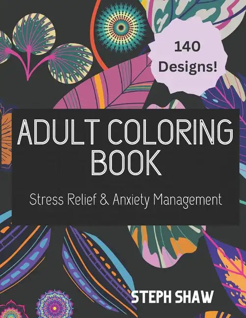 Adult Coloring Book: Stress Relief and Anxiety Management - Paperback
