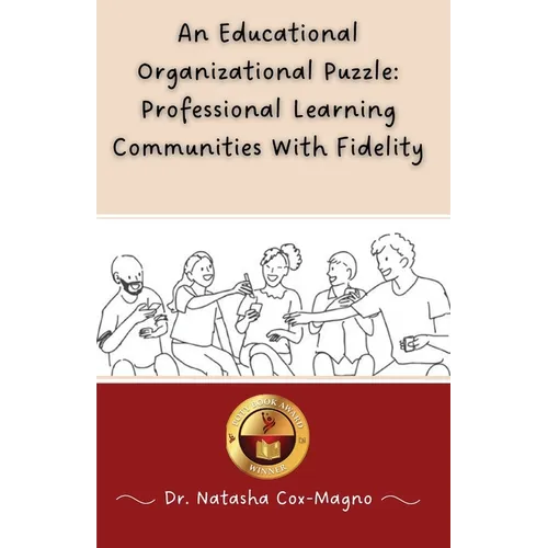 An Educational Organizational Puzzle: Professional Learning Communities With Fidelity - Paperback