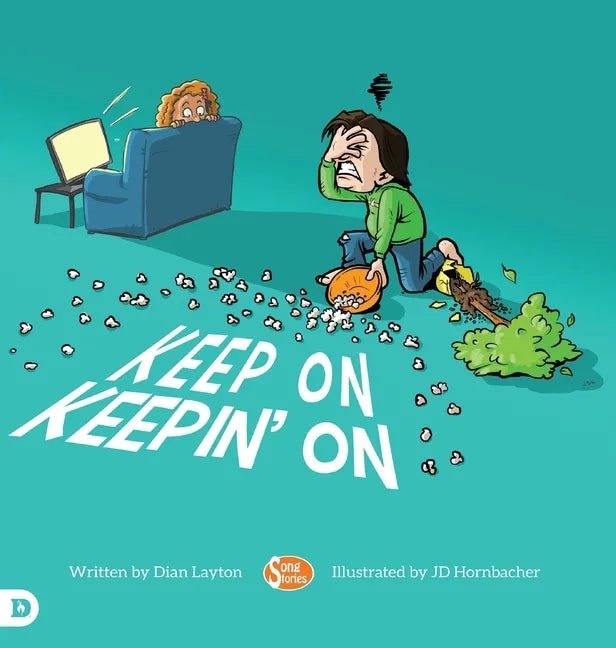 Keep On Keepin' On: Helping Kids to Never Give Up! - Hardcover